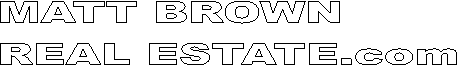 MATT BROWN
REAL ESTATE.com